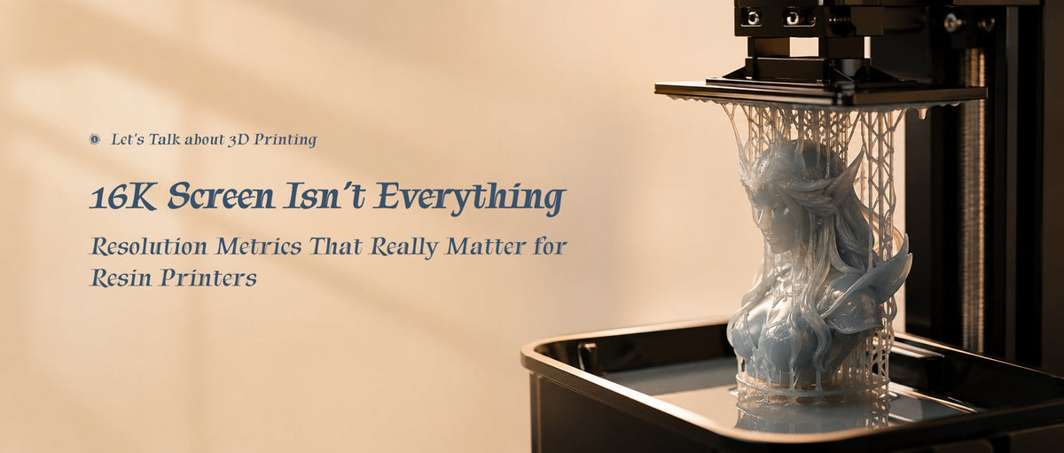16K Screen Isn’t Everything: Resolution Metrics That Really Matter for Resin Printers